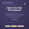 Have You Fed The Human — ADHD body basics check poster and log