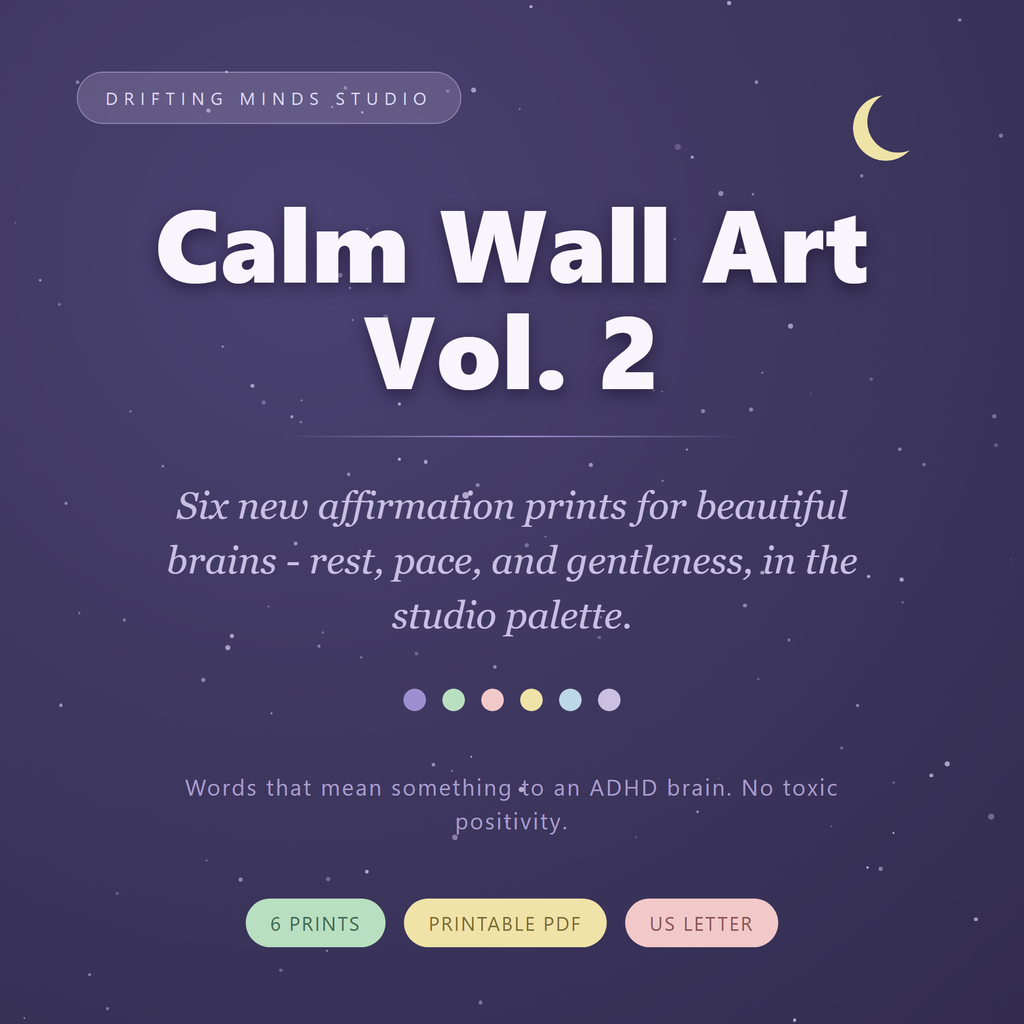 Calm Wall Art Vol 2 — six ADHD affirmation prints, Drifting Minds Studio